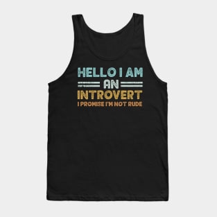 Hello I Am An Introvert I Promise I'm Not Rude Funny Tank Top